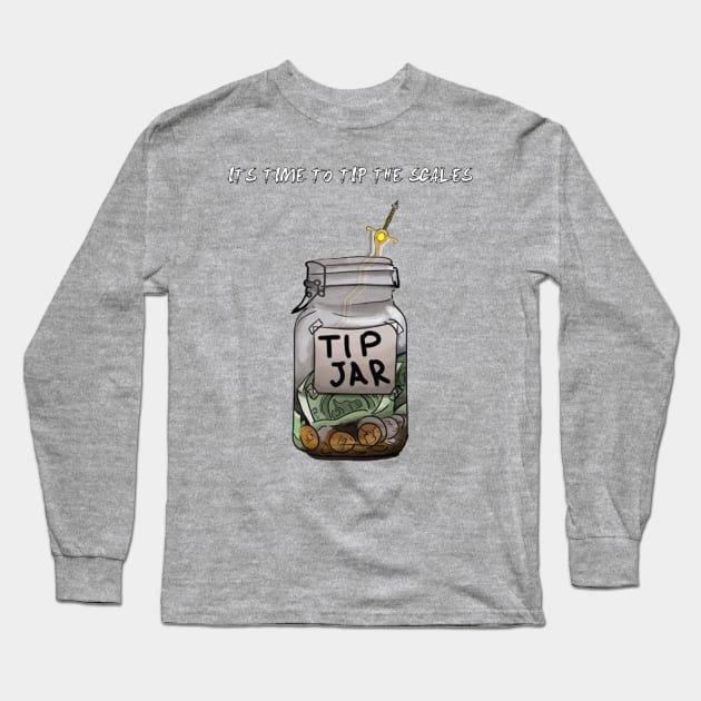 Tip the Scales! Long Sleeve T-Shirt by Sully245